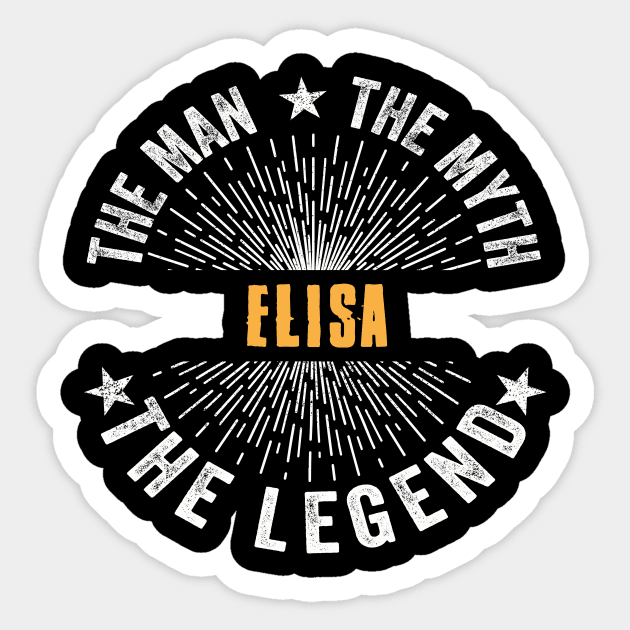 Elisa Team | Elisa The Man, The Myth, The Legend | Elisa Family Name, Elisa Surname Sticker by StephensonWolfxFl1t